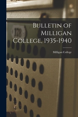 Bulletin of Milligan College, 1935-1940 by Milligan College