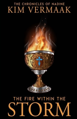 The Fire Within The Storm: A Medieval Fantasy (The Chronicles of Nadine Book 2) by Vermaak, Kim