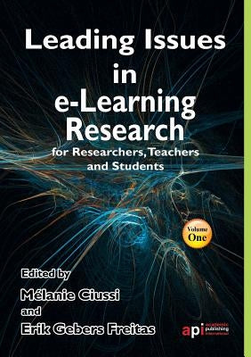 Leading Issues in E-Learning Research for Researchers, Teachers and Students by Ciussi, Melanie