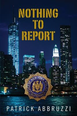 Nothing to report by Abbruzzi, Patrick