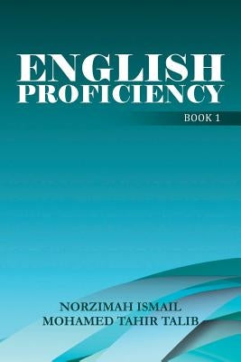 English Proficiency: Book 1 by Ismail, Norzimah
