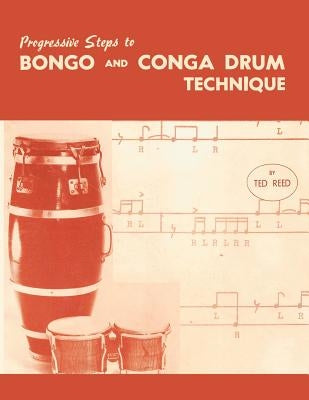 Progressive Steps to Bongo and Conga Drum Technique by Reed, Ted
