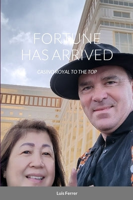 Fortune Has Arrived: Casino Royal to the Top by Ferrer, Luis
