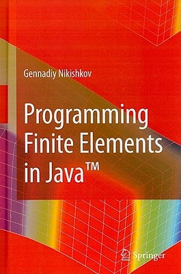Programming Finite Elements in Java(tm) by Nikishkov, Gennadiy P.