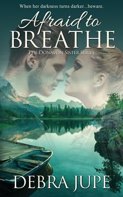Afraid to Breathe by Jupe, Debra