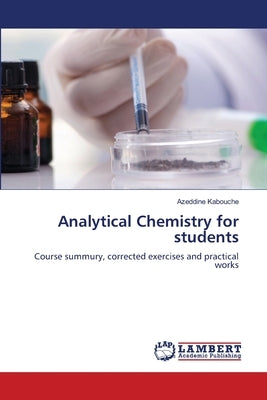 Analytical Chemistry for students by Kabouche, Azeddine