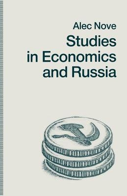 Studies in Economics and Russia by Nove, Alec