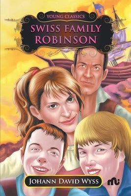 The Swiss Family Robinson by Wyss, Johann David