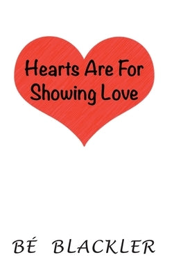 Hearts Are For Showing Love by Blackler, Bé