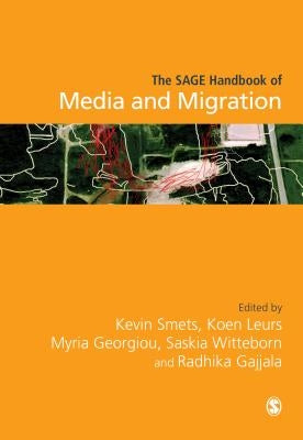 The Sage Handbook of Media and Migration by Smets, Kevin