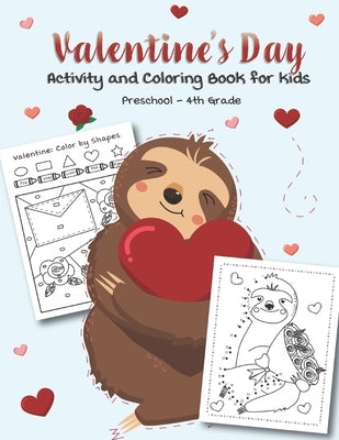 Valentine's Day Activity and Coloring Book for kids Preschool-4th grade: Filled with Fun Activities, Word Searches, Coloring Pages, Dot to dot, Mazes by Teaching Little Hands Press