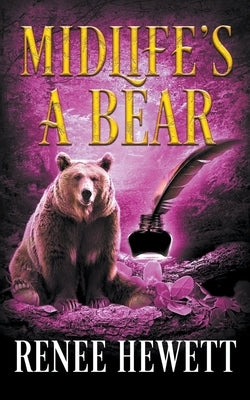 Midlife's a Bear by Hewett, Renee