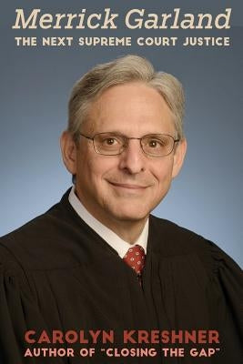 Merrick Garland: The Next Supreme Court Justice by Kreshner, Carolyn