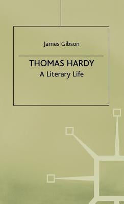 Thomas Hardy: A Literary Life by Gibson, J.