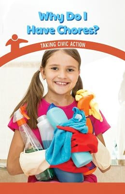 Why Do I Have Chores?: Taking Civic Action by Booker, Dwayne