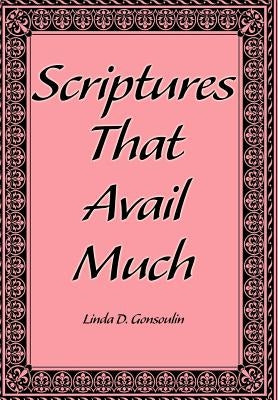 Scriptures That Avail Much by Gonsoulin, Linda D.
