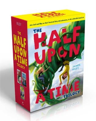 The Half Upon a Time Trilogy (Boxed Set): Half Upon a Time; Twice Upon a Time; Once Upon the End by Riley, James