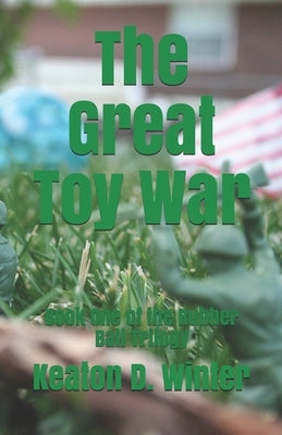 The Great Toy War by Winter, Keaton D.