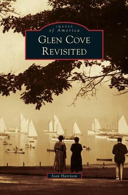 Glen Cove Revisited by Harrison, Joan