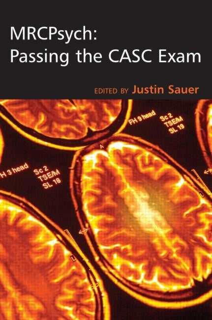 Mrcpsych: Passing the Casc Exam by Sauer, Justin