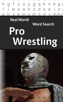 Real World Word Search: Pro Wrestling by Kundell, Arthur