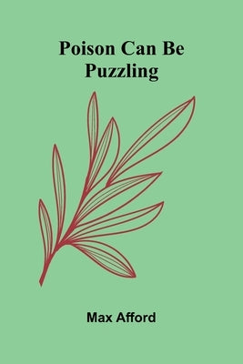 Poison Can Be Puzzling by Afford, Max