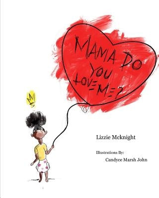 Mama Do You Love Me? by John, Candyce Marsh