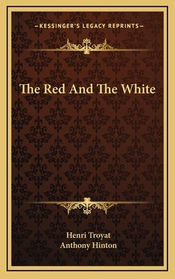 The Red And The White by Troyat, Henri