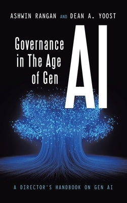 Governance in The Age of Gen AI: A Director's Handbook on Gen AI by Rangan, Ashwin