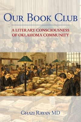 Our Book Club: A Literary Consciousness of Oklahoma Community by Rayan, Ghazi