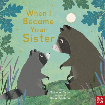 When I Became Your Sister by Teckentrup, Britta