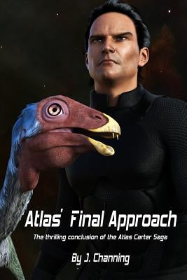 Atlas' Final Approach by Channing, J.