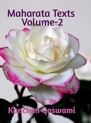 Maharata Texts Volume-2: [The Inner Christos Dispensations] by Kanchan Goswami