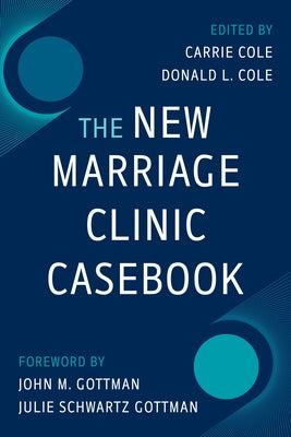 The New Marriage Clinic Casebook by Cole, Donald L.