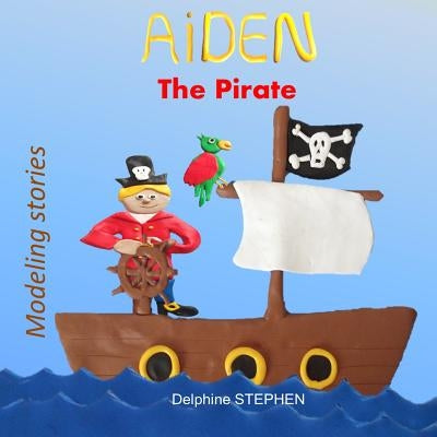 Aiden the Pirate by Stephen, Delphine