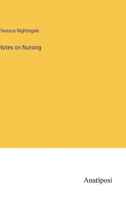 Notes on Nursing by Nightingale, Florence
