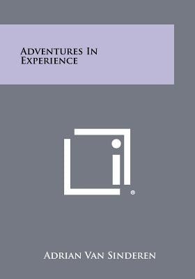 Adventures in Experience by Van Sinderen, Adrian