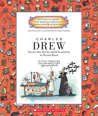 Charles Drew (Getting to Know the World's Greatest Inventors & Scientists) by Venezia, Mike