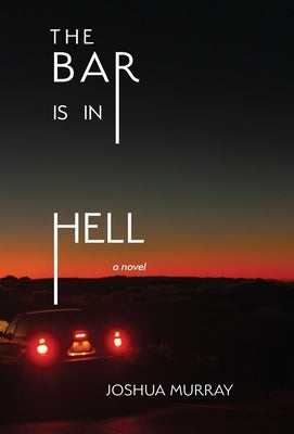 The Bar Is in Hell by Murray, Joshua
