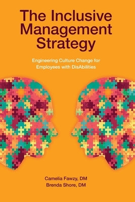 The Inclusive Management Strategy: Engineering Culture Change for Employees with Disabilities by Fawzy, Camelia M.