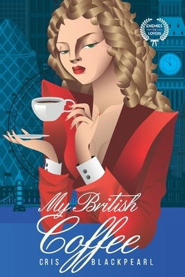My British Coffee: Romantic novel. Forbidden attraction between colleagues by Blackpearl, Cris