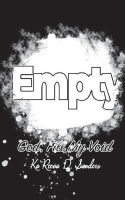 Empty, God Fill My Void by Sanders, Ka?reena D.