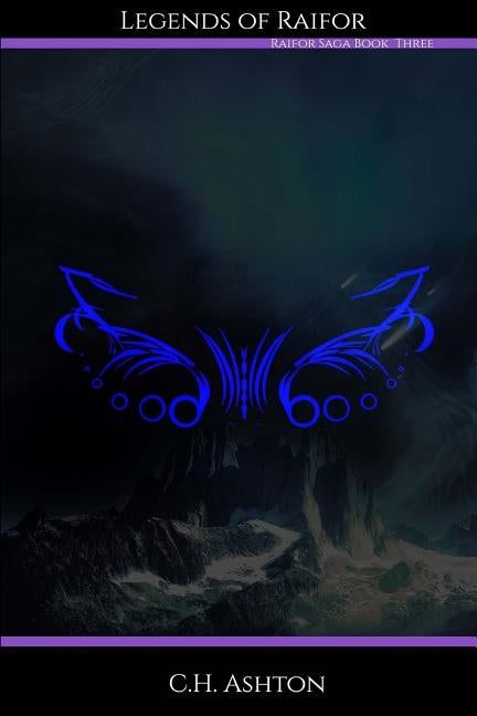 Legends of Raifor by Ashton, C. H.