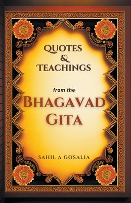 Bhagavad Gita: Quotes and Teachings by Gosalia, Sahil
