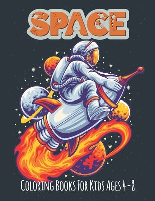 Space Coloring Book For Kids Ages 4-8: Fantastic outer space coloring pages with aliens planet galaxy rockets astronauts and so much more! Perfect for by Marcotte Parker Ela