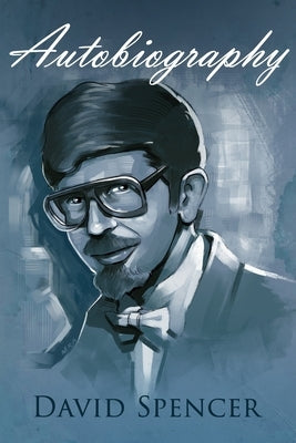 Autobiography by Spencer, David