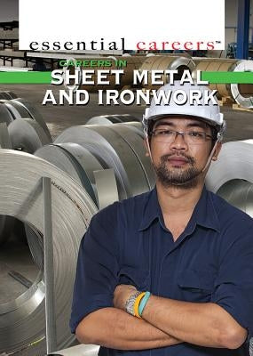 Careers in Sheet Metal and Ironwork by Orr, Tamra B.