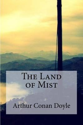 The Land of Mist by Doyle, Arthur Conan