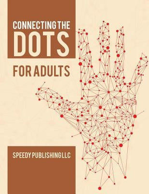 Connecting the Dots for Adults by Speedy Publishing LLC