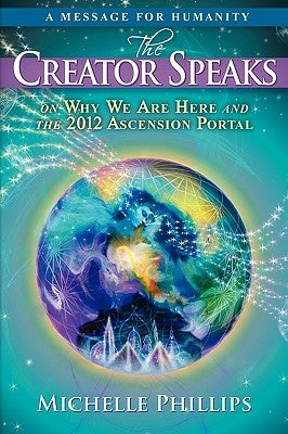 The Creator Speaks by Phillips, Michelle